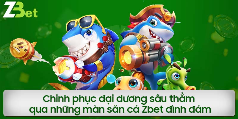 Zbet, bắn cá Zbet